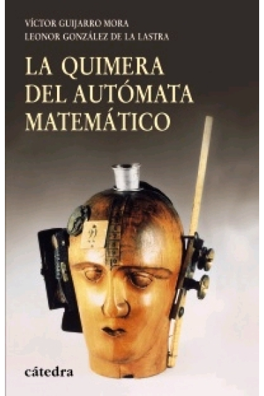 La quimera del autómata matemático. Del calculador medieval a la máquina analítica de Babbage