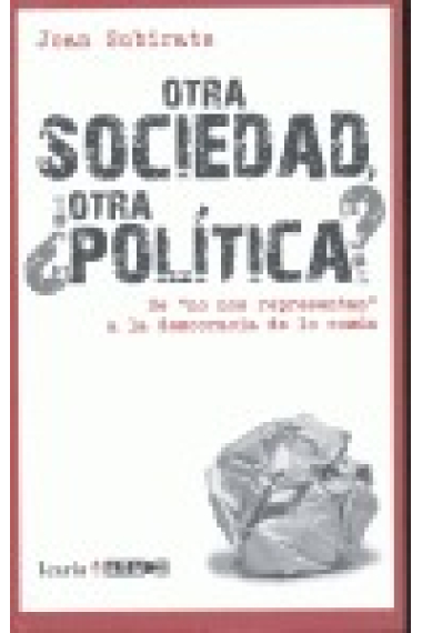 Otra sociedad, ¿otra política?. De no nos representan a la democracia de lo común