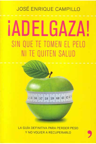 ¡Adelgaza! Sin que te tomen el pelo ni te quiten la salud