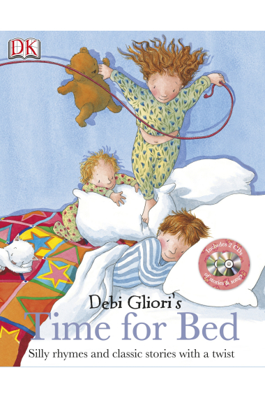 Time for Bed. Silly rhymes and classic stories with a twist (Included 2 CD of stories and songs)