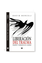 Liberación del trauma : Perdón y temblor es el camino