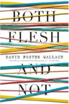 Both Flesh and Not: Essays