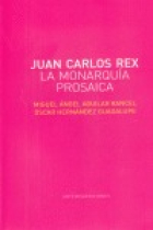 Juan Carlos Rex. La monarquía prosaica