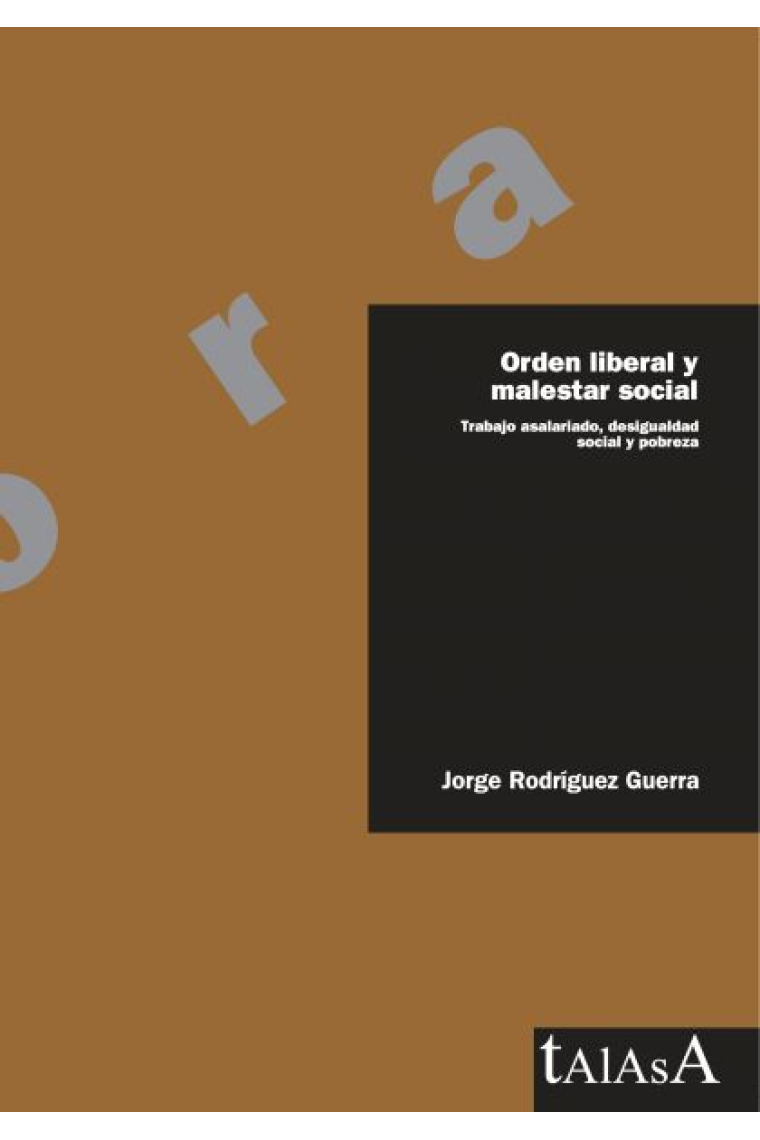 Orden liberal y malestar social. Trabajo asalariado, desigualdad social y pobreza