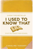 I Used to Know That: Stuff You Forgot From School