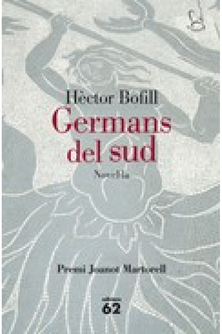 Germans del sud. Novel·la (Premi Joanot Martorell 2013)