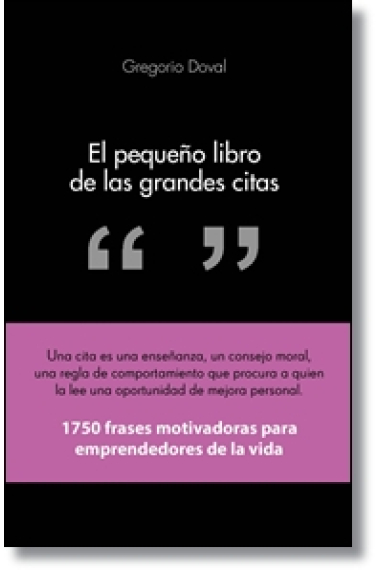 El pequeño libro de las grandes citas.  1.750 frases motivadoras para emprendedores de la vida