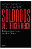 Soldados del Tercer Reich. Testimonios de lucha, muerte y crimen