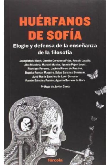 Huérfanos de Sofía: elogio y defensa de la enseñanza de la filosofía