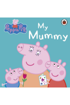 Peppa Pig: My Mummy