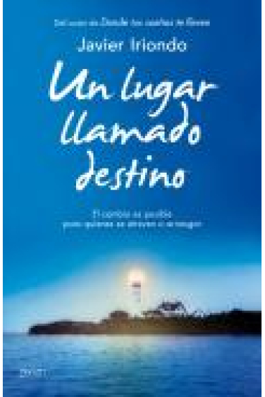 Un lugar llamado destino. El cambio es posible para quienes se atreven a arriesgar