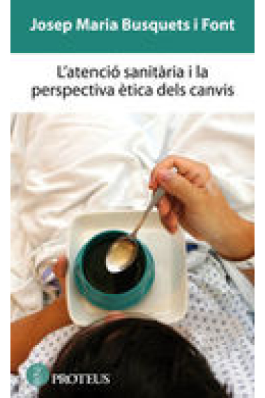 L'atenció sanitària i la perspectiva ètica dels canvis