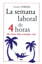 La semana laboral de 4 horas. No hace falta trabajar más