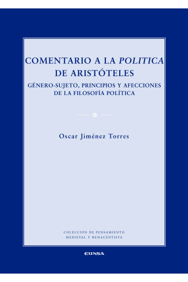 Comentario a la Politica de Aristóteles: género-sujeto, principios y afecciones de la filosofía política