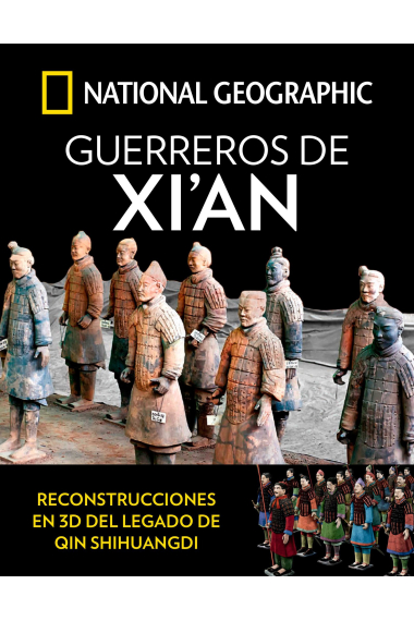 Guerreros de Xi'An. National Geographic