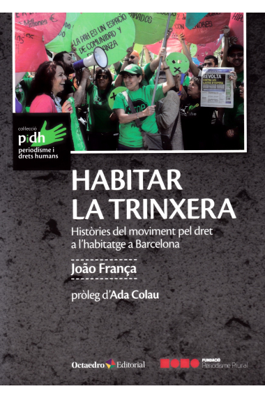 Habitar la trinxera. Històries del moviment pel dret a l'habitatge a Barcelona