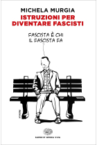 Istruzioni per diventare fascisti (Super ET. Opera viva)