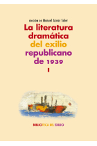 La literatura dramática del exilio republicano de 1939 (Vol. I)