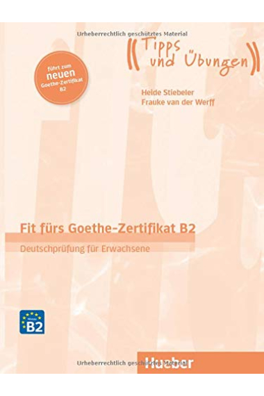 Fit fürs Goethe-Zertifikat B2 - führt zum neuen Goethe-Zertifikat B2 2019