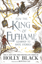 How the king of elfhame learned to hate stories (Folk of the Air)