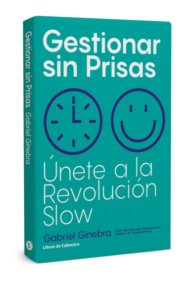 Gestionar sin Prisas. Únete a la Revolución Slow