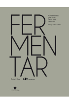 Fermentar. Fundamentos y técnicas de un arte milenario