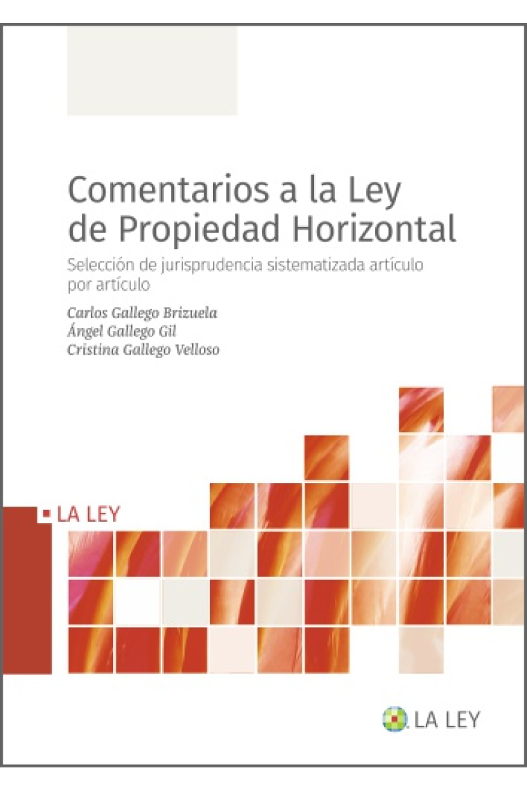 Comentarios a la Ley de Propiedad Horizontal. Selección de jurisprudencia sistematizada artículo por artículo