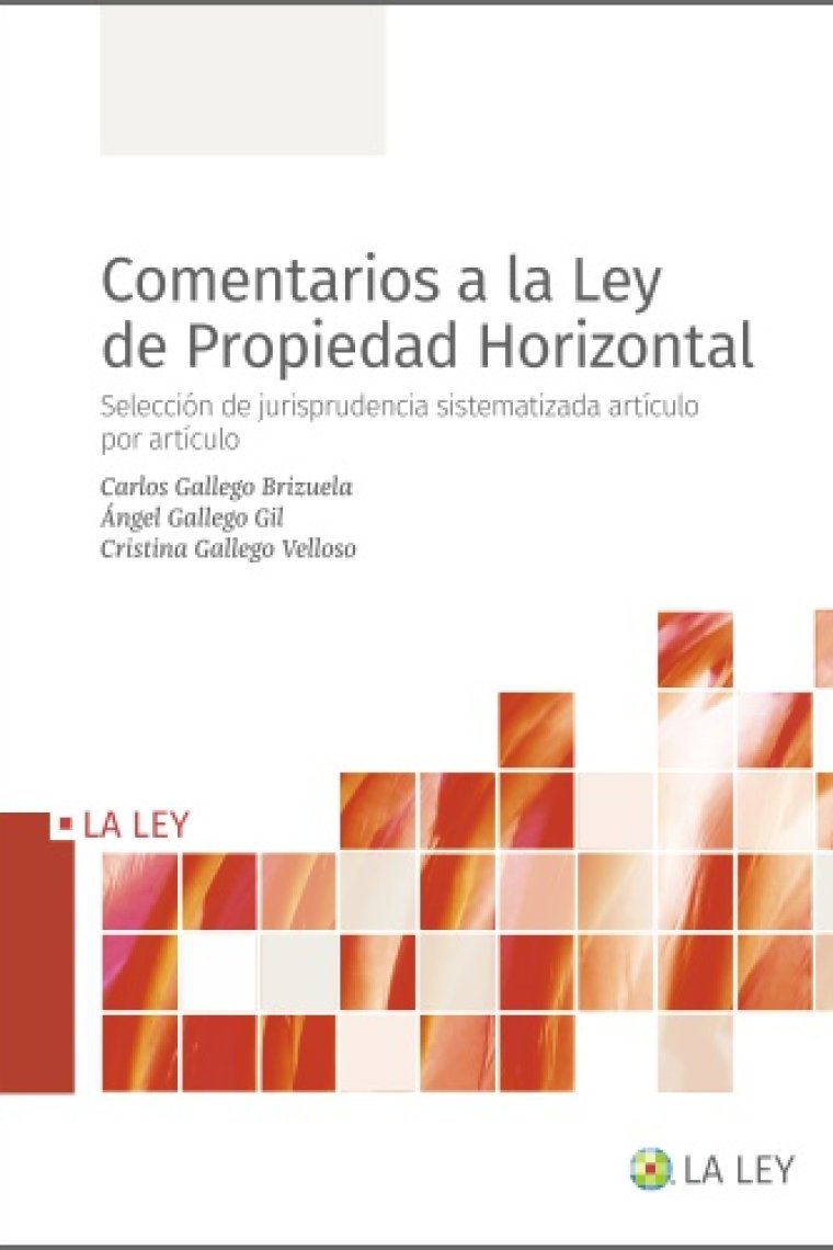 Comentarios a la Ley de Propiedad Horizontal. Selección de jurisprudencia sistematizada artículo por artículo