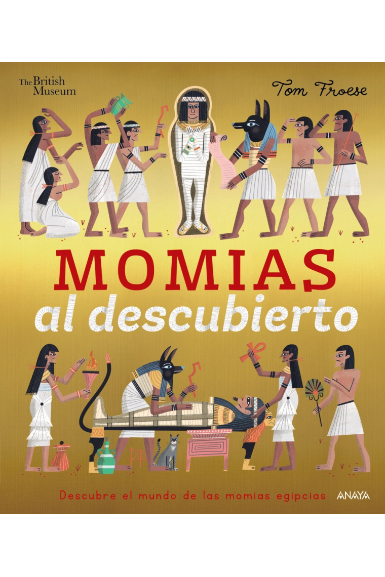 Momias al descubierto. Descubre el mundo de las antiguas momias egipcias