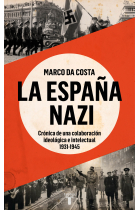 La España nazi. Crónica de una colaboración ideológica e intelectual, 1931-1945