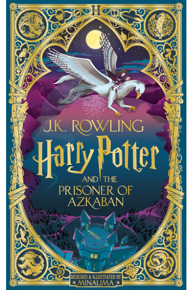 Harry Potter and the Prisoner of Azkaban: MinaLima Edition: J.K. Rowling