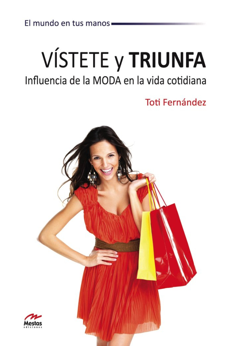 Vístete y Triunfa. Influencia de la moda en la vida cotidiana