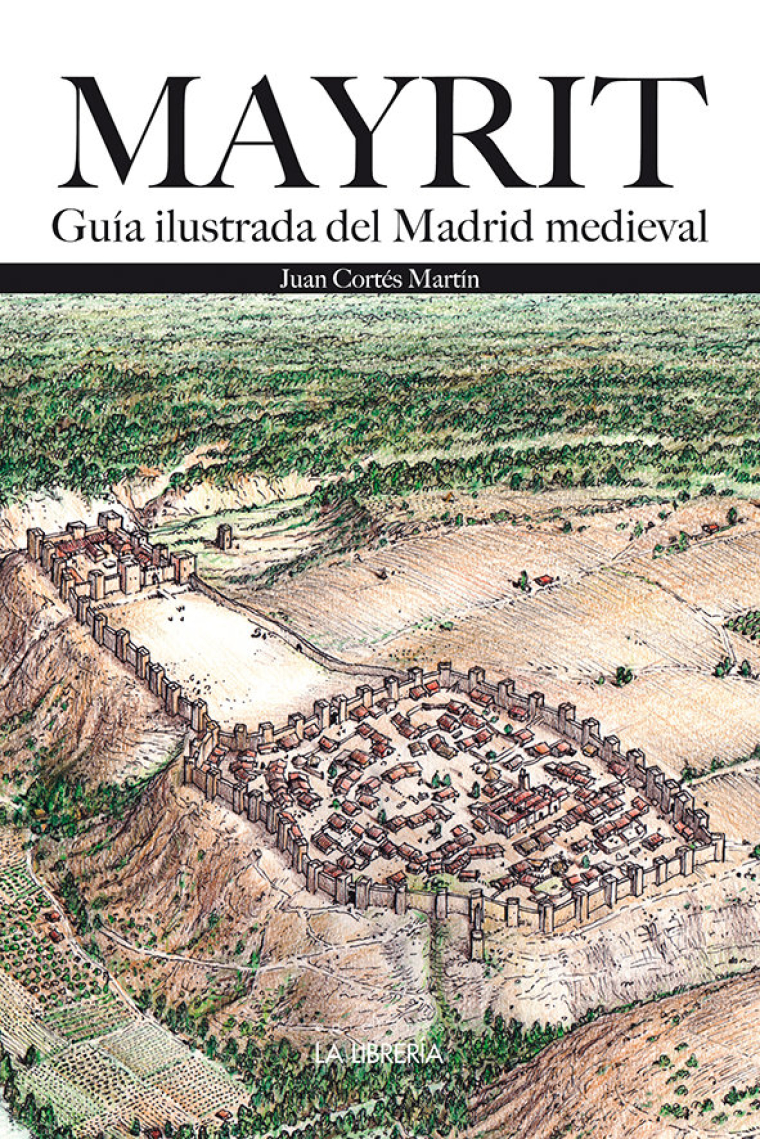 Mayrit. Guía Visual del Madrid medieval