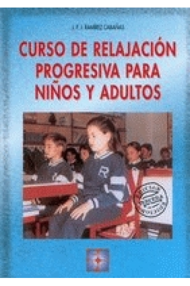 Curso de relajación progresiva para niños y adultos. Libro + CD