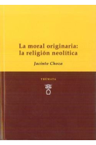 La moral originaria: La religión neolítica