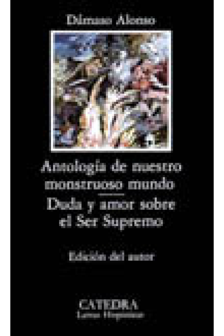 Antología de nuestro monstruoso mundo/ Duda y amor sobre el Ser Supremo (Ed. del autor)