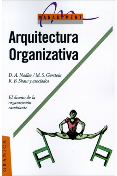 Arquitectura organizativa. El diseño de la organización cambiante.