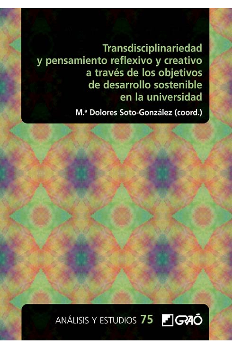 Transdisciplinariedad y pensamiento reflexivo y creativo a través de los objetivos de desarrollo sostenible en la universidad