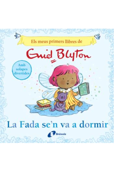 Els meus primers llibres d'Enid Blyton. La Fada se'n va a dormir (amb solapes)