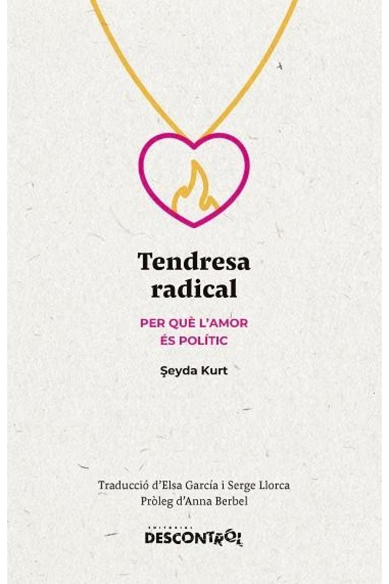 Tendresa radical. Per què l'amor és polític