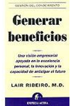 Generar beneficios. Una visión empresarial apoyada en la excelencia personal, la innovación y la capacidad de anticipar el futuro.