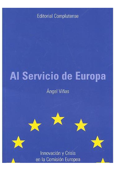 Al servicio de Europa. Innovación y crisis en la Comisión Europea