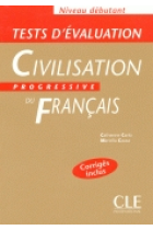 Tests d' évaluation Civilisation progressive du Français. Niveau Débutant