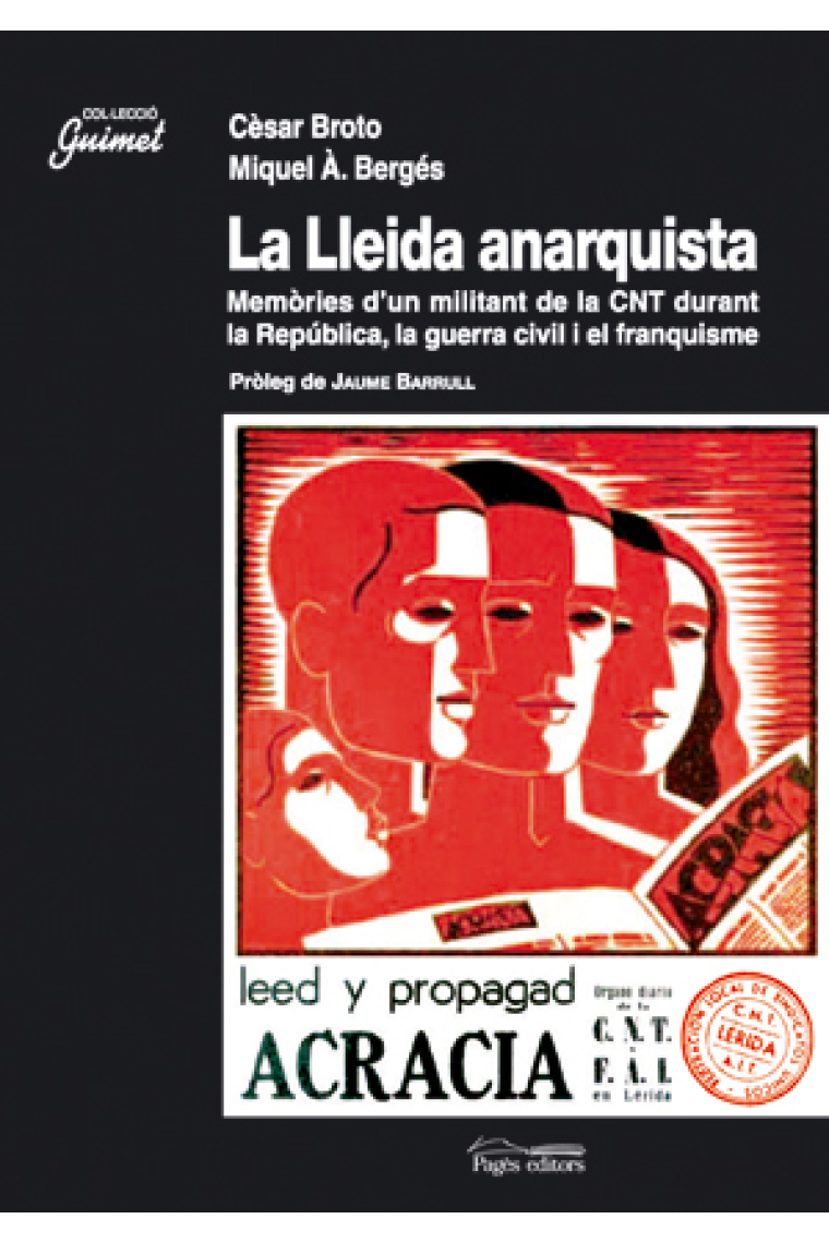 La Lleida anarquista. Memòries d'un militant de la CNT durant la República, la guerra civil i el franquisme