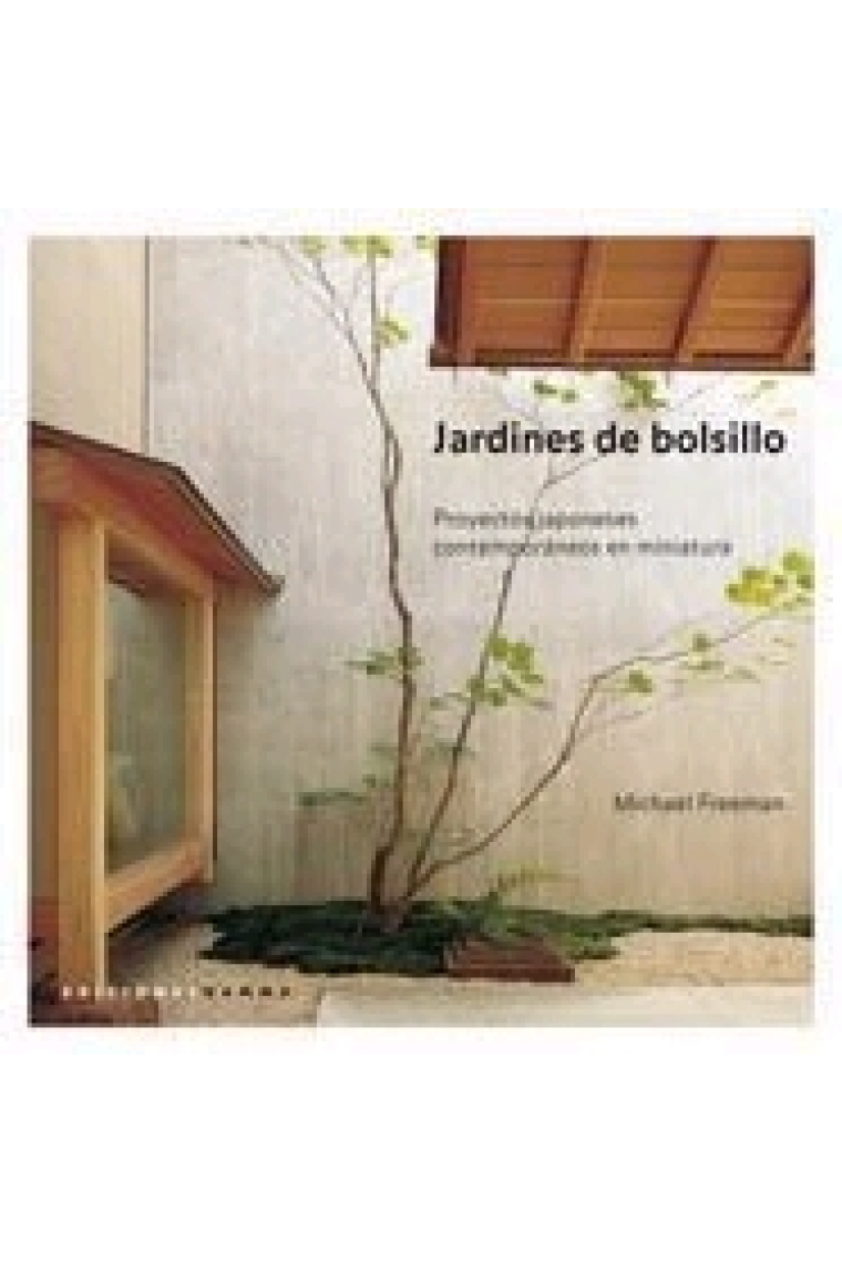 Jardines de bolsillo. Proyectos japoneses contemporáneos en miniatura