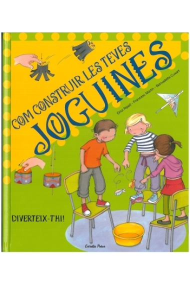 Com construir les teves joguines