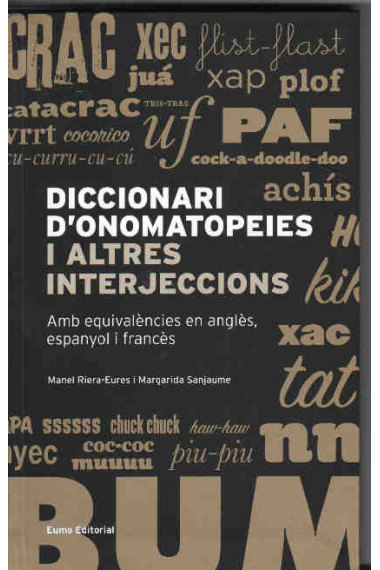 Diccionari d'onomatopeies i altres interjeccions. Amb equivalències en anglès, espanyol i francès