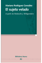 El sujeto velado (A partir de Nietzsche y Wittgenstein)