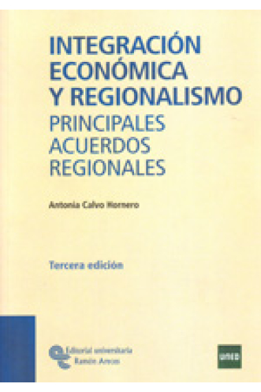 Integración económica y regionalismo. Principales acuerdos regionales