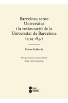 Barcelona sense Universitat i la restauració de la Universitat de Barcelona (1714-1837)